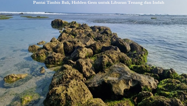 Pantai Timbis Bali, Hidden Gem untuk Liburan Tenang dan Indah